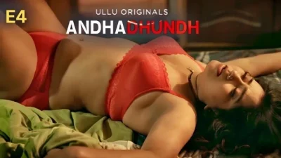 Andhadhundh Part 1 E04 2026 – Ullu Hindi Hot Web Series