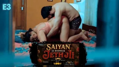 Saiyan Se Badhkar Jeth Ji E3 2026 – Woow Hot Hindi Short Film