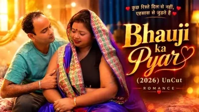 Bhauji ka Pyar 2026 Uncut Hindi Hot Short Film