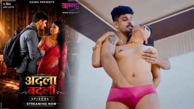Adla Badli 2026 Uncut Hot Hindi Short Film – Vasna